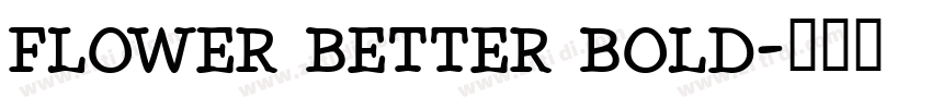 FLOWER BETTER BOLD字体转换
